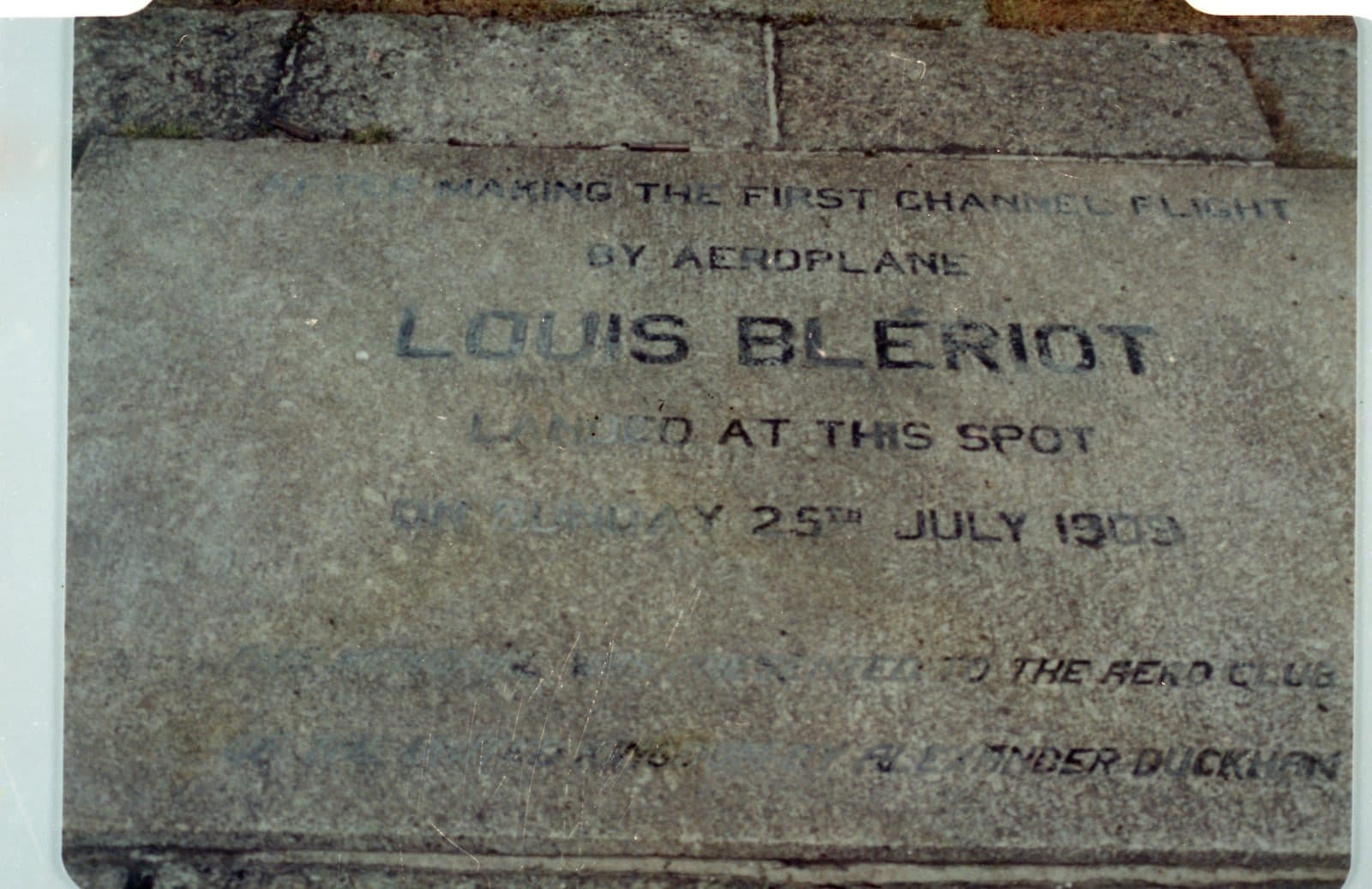 A stone inscribed that Louis Blériot landed at this spot on Sunday 25th July 1909, presented to the Aero Club by Alexander Duckham.